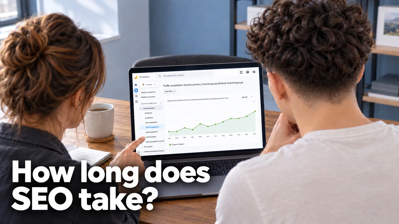 How long does SEO take? A business owner and search specialist review a traffic chart